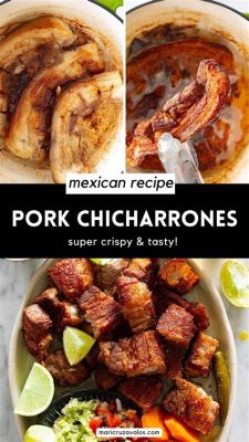  Chicharrones: Một Sự Kết Hợp Hoàn Hao Của Giòn Rụm Và Thơm Ngon!